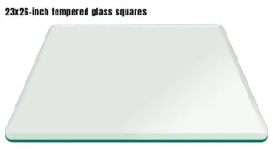 23x26-inch tempered glass squares