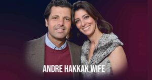 Andre Hakkak Wife and his Family Life